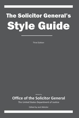 The Solicitor General's Style Guide: Third Edition by Metzler, Jack