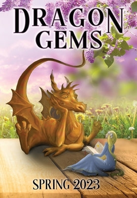 Dragon Gems: Spring 2023 by Water Dragon Publishing