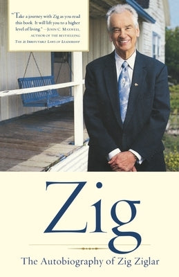 Zig: The Autobiography of Zig Ziglar by Ziglar, Zig