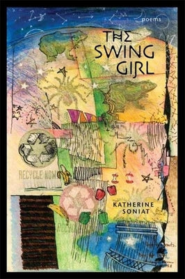 The Swing Girl by Soniat, Katherine