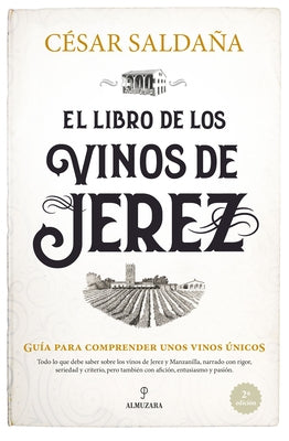 Libro de Los Vinos de Jerez, El -V2* by Saldana Sanchez, Cesar