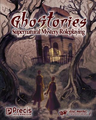 Ghostories: Supernatural Mystery Roleplaying by Spahn, Peter C.