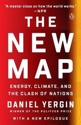 The New Map: Energy, Climate, and the Clash of Nations by Yergin, Daniel