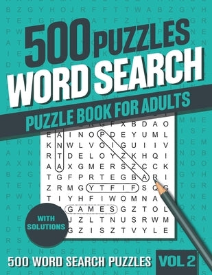 500 Word Search Puzzle Book for Adults: Very Big Word Find Puzzle Book for Adults, Seniors for Relaxing and Fun - Vol 2 by Books, Visupuzzle