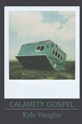 Calamity Gospel by Vaughn, Kyle