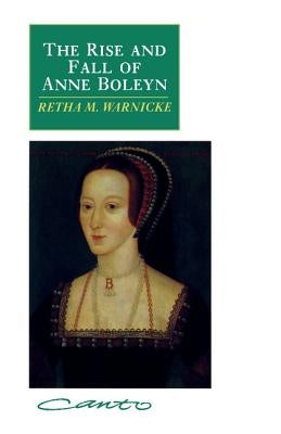 Rise and Fall of Anne Boleyn Canto by Warnicke, Retha M.