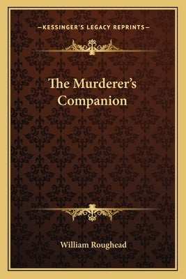 The Murderer's Companion by Roughead, William
