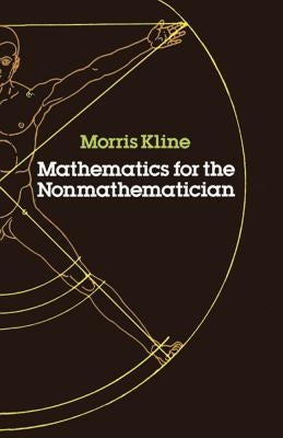 Mathematics for the Nonmathematician by Kline, Morris