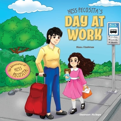 Miss Pecosita's Day at Work by Zambrano, Diana J.