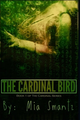 The Cardinal Bird: Book 1 of The Cardinal Series by Smantz, Mia