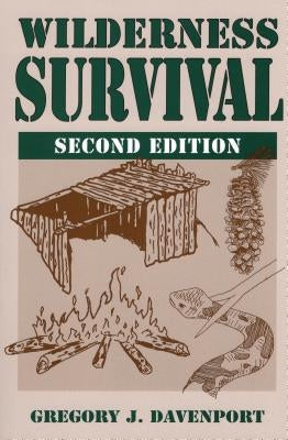 Wilderness Survival, Second Edition by Davenport, Gregory J.