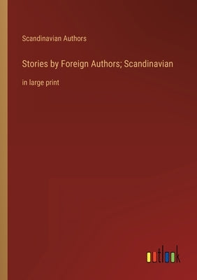 Stories by Foreign Authors; Scandinavian: in large print by Authors, Scandinavian