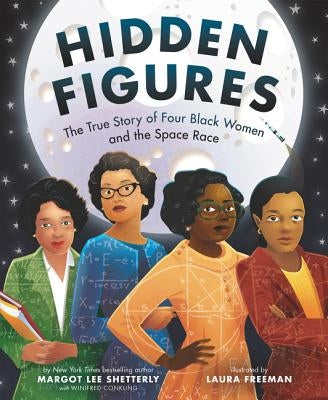 Hidden Figures: The True Story of Four Black Women and the Space Race by Shetterly, Margot Lee