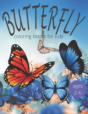 Butterfly coloring books for kids ages 2-6: Butterfly coloring book kids activity book - Creative haven butterfly coloring book for kids - A Gorgeous by House, Nasrin Press