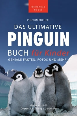 Pinguin Bücher Das Ultimative Pinguin-Buch für Kinder: 100+ erstaunliche Fakten über Pinguine, Fotos, Quiz und Wortsuche Puzzle by Kellett, Jenny
