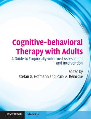 Cognitive-Behavioral Therapy with Adults: A Guide to Empirically-Informed Assessment and Intervention by Hofmann, Stefan