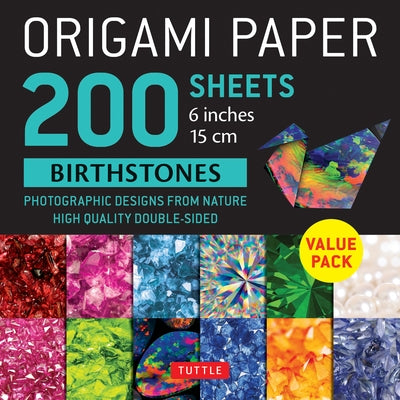 Origami Paper 200 Sheets Birthstones 6 (15 CM): Photographic Designs from Nature: High-Quality Double Sided Origami Sheets Printed with 12 Different D by Tuttle Publishing