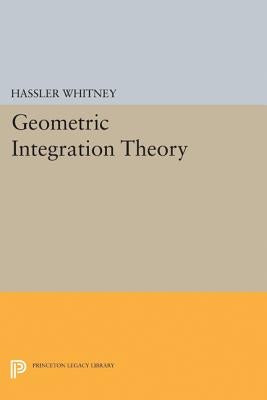 Geometric Integration Theory by Whitney, Hassler
