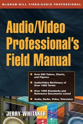 Audio and Radio Engineer's Field Manual by Whitaker, Jerry C.