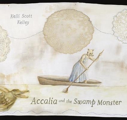 Accalia and the Swamp Monster by Kelley, Kelli Scott