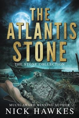 The Atlantis Stone by Hawkes, Nick