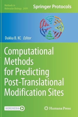 Computational Methods for Predicting Post-Translational Modification Sites by Kc, Dukka B.