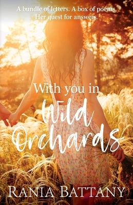 With You in Wild Orchards by Battany, Rania