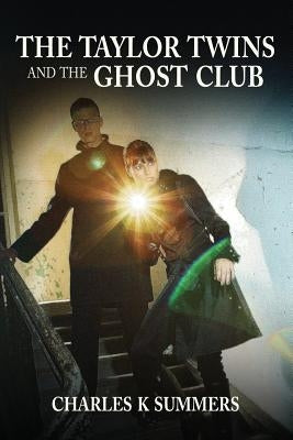 The Taylor Twins and the Ghost Club by Summers, Charles K.