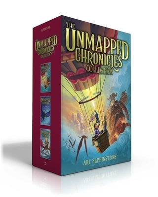 The Unmapped Chronicles Complete Collection (Boxed Set): Casper Tock and the Everdark Wings; The Bickery Twins and the Phoenix Tear; Zeb Bolt and the by Elphinstone, Abi