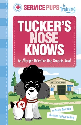 Tucker's Nose Knows: An Allergen Detection Dog Graphic Novel by Vaisberg, Diego
