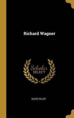Richard Wagner by Adler, Guido