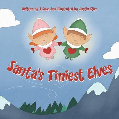 Santa's Tiniest Elves by Love, T.