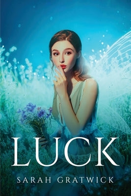 Luck by Sarah Gratwick