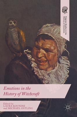 Emotions in the History of Witchcraft by Kounine, Laura