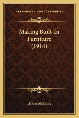 Making Built-In Furniture (1914) by McClure, Abbot