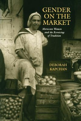 Gender on the Market by Kapchan, Deborah