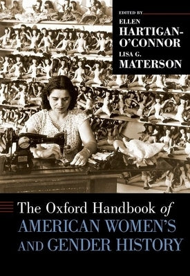 The Oxford Handbook of American Women's and Gender History by Hartigan-O'Connor, Ellen