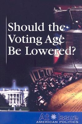 Should the Voting Age Be Lowered? by Lankford Jr, Ronald D.