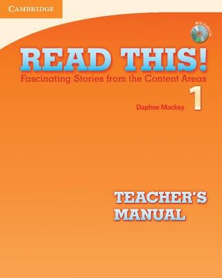 Read This! Level 1 Teacher's Manual with Audio CD: Fascinating Stories from the Content Areas [With CD (Audio)] by Mackey, Daphne