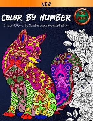 Color By Number For Adult: Coloring Book. 60 Color By Number Pages. New and expanded edition by Books, Zeya