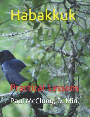 Habakkuk: Practical Lessons by McClung, Paul