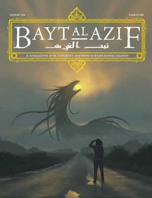 Bayt al Azif #5: A magazine for Cthulhu Mythos roleplaying games by Smith, Jared