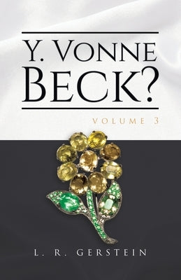 Y. Vonne Beck? Volume 3 by Gerstein, L. R.