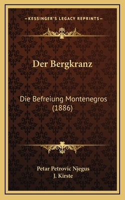 Der Bergkranz: Die Befreiung Montenegros (1886) by Njegus, Petar Petrovic