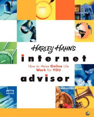 Harley Hahn's Internet Advisor by Hahn, Harley