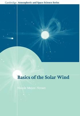 Basics of the Solar Wind by Meyer-Vernet, Nicole