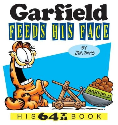 Garfield Feeds His Face: His 64th Book by Davis, Jim