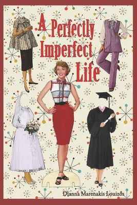 A Perfectly Imperfect Life by Louizos, Dianna Marenakis