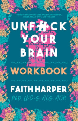 Unfuck Your Brain Workbook by Harper, Faith G.