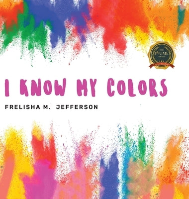 I Know My Colors by Jefferson, Frelisha M.